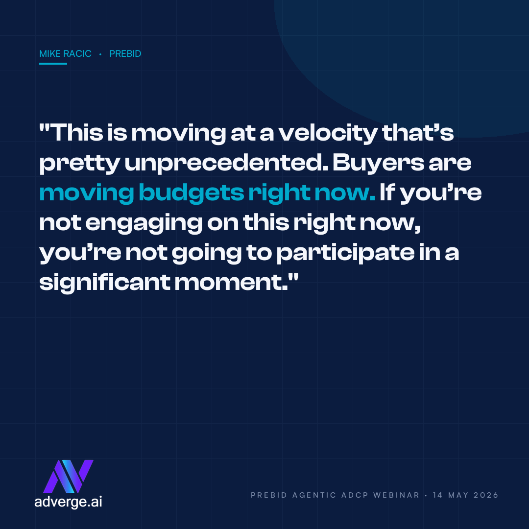 Mike Racic, Prebid. Quote: This is moving at a velocity that is pretty unprecedented. Buyers are moving budgets right now.