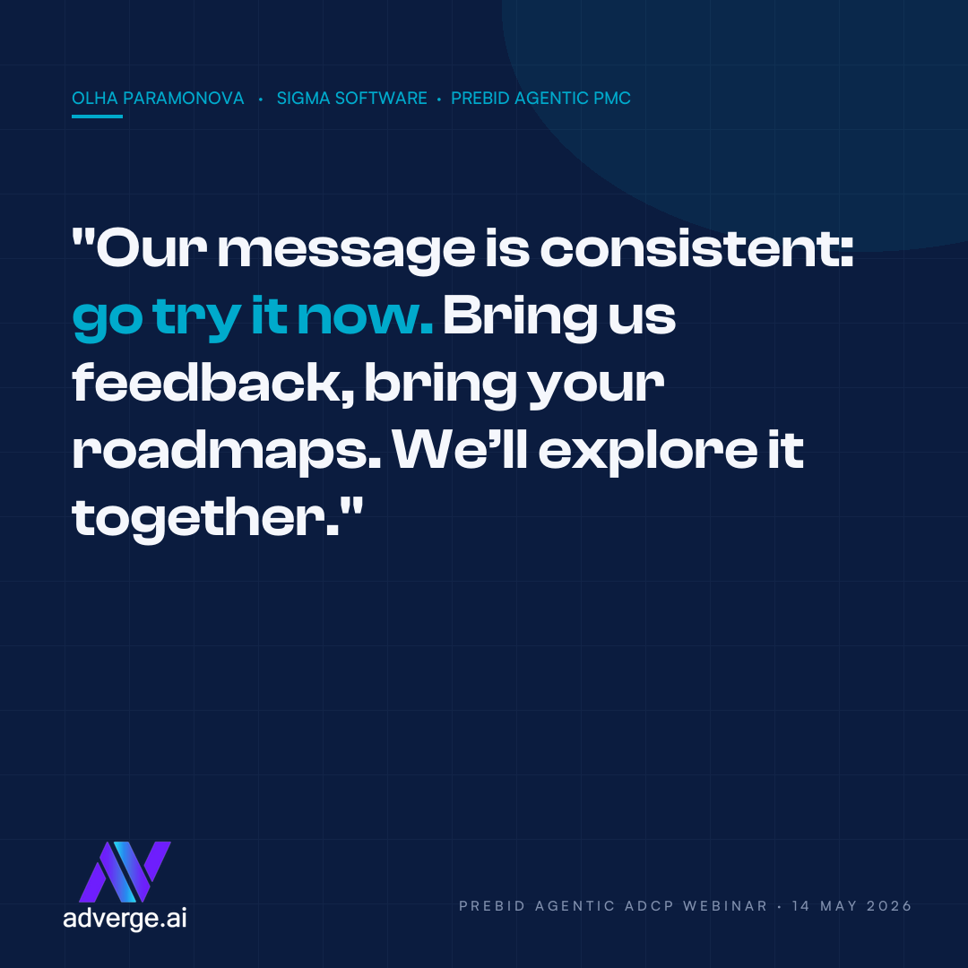Olha Paramonova, Prebid Agentic PMC chair. Quote: Our message is consistent. Go try it now.